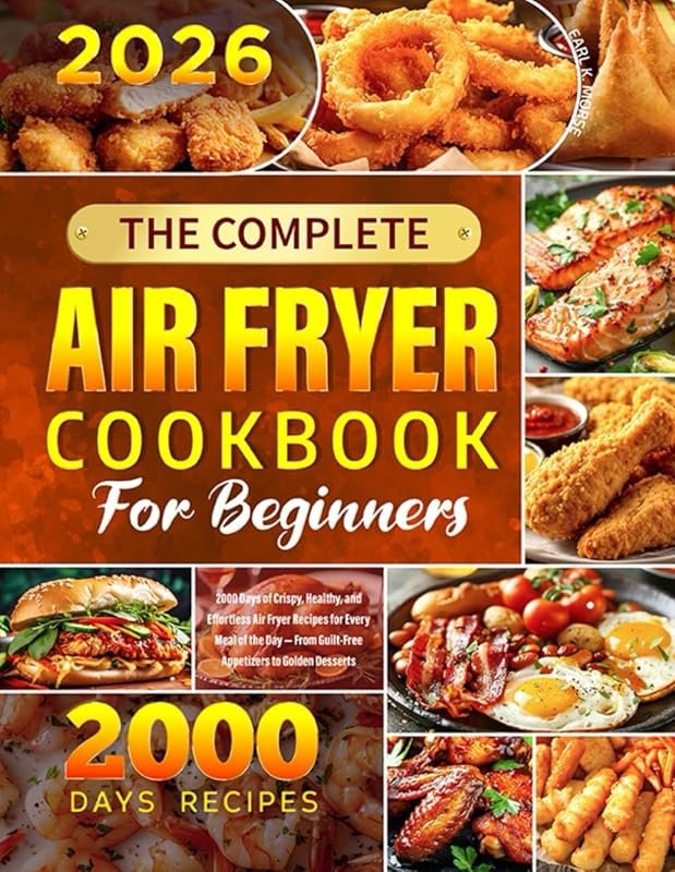 Beginner Air Fryer Cookbook: 150+ Easy Healthy Recipes for Every Meal 