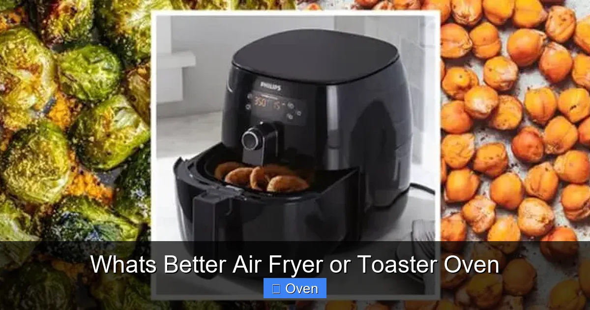 Whats Better Air Fryer or Toaster Oven