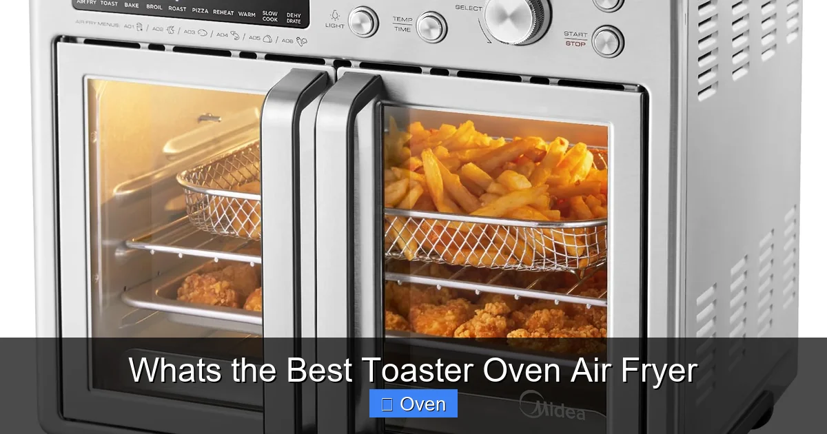Whats the Best Toaster Oven Air Fryer